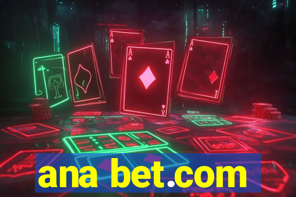 ana bet.com